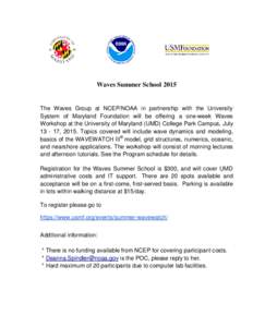 Waves Summer SchoolThe Waves Group at NCEP/NOAA in partnership with the University System of Maryland Foundation will be offering a one-week Waves Workshop at the University of Maryland (UMD) College Park Campus, 