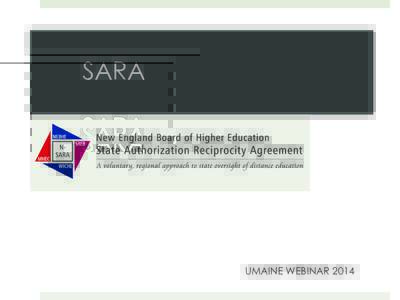SARA  UMAINE WEBINAR 2014 What is SARA ¤ A uniform method across the nation