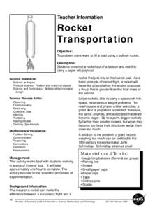 Teacher Information  Rocket Transportation Objective: To problem solve ways to lift a load using a balloon rocket.