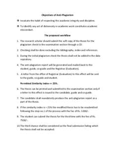 Objectives of Anti-Plagiarism  Inculcate the habit of respecting the academic integrity and discipline.  To identify any act of dishonesty in academic work constitutes academic misconduct. The proposed workflow 1. 