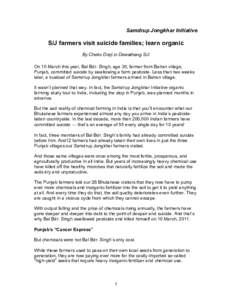 Samdrup Jongkhar Initiative  S/J farmers visit suicide families; learn organic By Cheku Dorji in Dewathang S/J On 10 March this year, Bal Bdr. Singh, age 35, farmer from Balran village, Punjab, committed suicide by swall