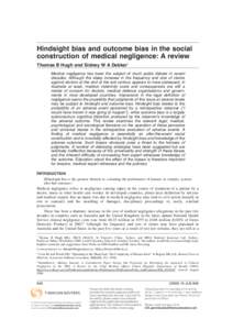 Hindsight bias and outcome bias in the social construction of medical negligence: A review Thomas B Hugh and Sidney W A Dekker* Medical negligence has been the subject of much public debate in recent decades. Although th