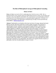 The Role of Philosophical Courage in Philosophical Counseling Hakam Al-Shawi Hakam Al-Shawi received his Ph.D. in philosophy from York University inHe is a founding member of the Canadian Society for Philosophical
