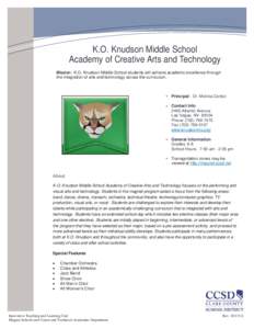 K.O. Knudson Middle School Academy of Creative Arts and Technology Mission: K.O. Knudson Middle School students will achieve academic excellence through the integration of arts and technology across the curriculum.  Prin