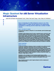 Magic Quadrant for x86 Server Virtualization Infrastructure Gartner RAS Core Research Note G00200526, Thomas J. Bittman, Philip Dawson, George J. Weiss, 26 May 2010, RA406042011 Server virtualization for x86 architecture