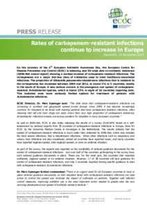 PRESS RELEASE Rates of carbapenem-resistant infections continue to increase in Europe Stockholm, 15 NovemberOn the occasion of the 6th European Antibiotic Awareness Day, the European Centre for