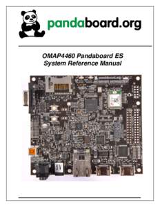 OMAP4460 Pandaboard ES System Reference Manual Revision 0.1 September 29, 2011 DOC-21054