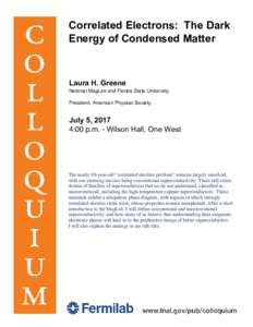 Correlated Electrons: The Dark Energy of Condensed Matter Laura H. Greene  National MagLab and Florida State University
