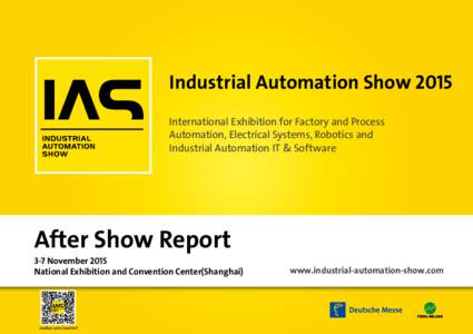 Industrial Automation Show 2015 International Exhibition for Factory and Process Automation, Electrical Systems, Robotics and Industrial Automation IT & Software  After Show Report