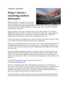 Wednesday, Aug. 08, 2012  Kings Canyon a surprising outdoor alternative KINGS CANYON -- Yosemite is by far the bestknown national park in California. Close to home,