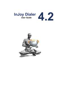 InJoy Dialer User Guide 4.2  Copyright © [removed], bww bitwise works GmbH.. All Rights Reserved. The use and copying of this product is