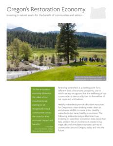 Oregon’s Restoration Economy Investing in natural assets for the benefit of communities and salmon Oxbow Mine Tailings Restoration Project, Middle Fork John Day River, Grant County, OR
