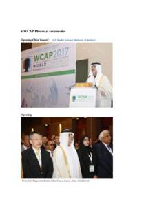 6 WCAP Photos at ceremonies Opening Chief Guest： H.E Sheikh Nahyan Mubarak Al Nahyan Opening  From left: Shigenobu Kanba, Chief Guest, Samia Abul, Afzal Javed.