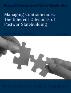 Research Partnership on Postwar Statebuilding  Managing Contradictions: The Inherent Dilemmas of Postwar Statebuilding Roland Paris and Timothy D. Sisk