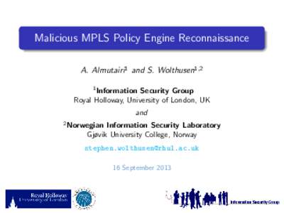 Malicious MPLS Policy Engine Reconnaissance A. Almutairi1 and S. Wolthusen1,2 1 Information Security Group Royal Holloway, University of London, UK