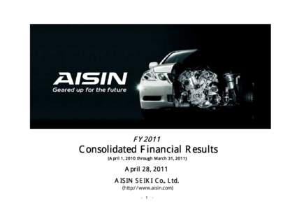 FY2011  Consolidated Financial Results (April (April 1, 1, 2010