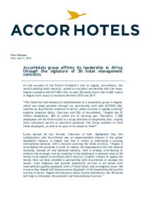 Press Release Paris, July 3rd, 2015 AccorHotels group affirms its leadership in Africa through the signature of 50 hotel management contracts