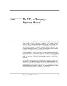 CHAPTER 1  The E Kernel Language Reference Manual  The E language is specified in layers. At the bottom is the E kernel language. The