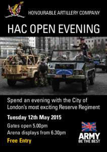 HONOURABLE ARTILLERY COMPANY  HAC OPEN EVENING Spend an evening with the City of London’s most exciting Reserve Regiment