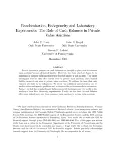 Randomization, Endogeneity and Laboratory Experiments: The Role of Cash Balances in Private Value Auctions John C. Ham Ohio State University