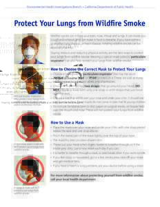 Environmental Health Investigations Branch  •  California Department of Public Health  Protect Your Lungs from Wildfire Smoke Wildfire smoke can irritate your eyes, nose, throat and lungs. It can make you cough and whe