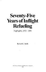 Seventy-Five Years of Inflight Refueling Highlights, [removed]Richard K. Smith