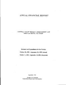 ANNUAL FINANCIAL REPORT  CENTRAL VALLEY PROJECT IMPROVE:MENT ACT Public Law[removed], Title XXXIV  Revenues and Expenditures for the Periods:
