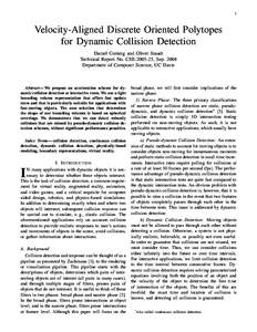 1  Velocity-Aligned Discrete Oriented Polytopes for Dynamic Collision Detection Daniel Coming and Oliver Staadt Technical Report No. CSE, Sep. 2004