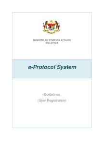 MINISTRY OF FOREIGN AFFAIRS MALAYSIA e-Protocol System  Guidelines