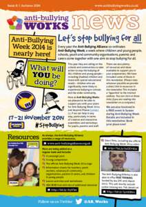 Issue 8 | Autumn 2014	  www.antibullyingworks.co.uk Anti-Bullying Week 2014 is