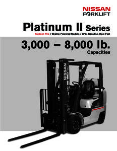 Platinum II Series Cushion Tire / Engine Powered Models / LPG, Gasoline, Dual Fuel 3,000 – 8,000 lb. Capacities