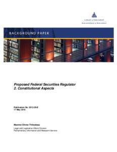 Proposed Federal Securities Regulator 2. Constitutional Aspects Publication No[removed]E 17 May 2012