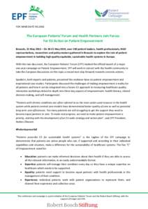 FOR IMMEDIATE RELEASE  The European Patients’ Forum and Health Partners Join Forces For EU Action on Patient Empowerment Brussels, 21 May 2015 – OnMay 2015, over 150 patient leaders, health professionals, NGO 