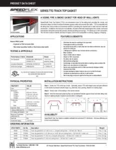 PRODUCT DATA SHEET  SERIES TTG TRACK TOP GASKET A SOUND, FIRE & SMOKE GASKET FOR HEAD-OF-WALL JOINTS SpeedFlex® Track Top Gasket (TTG) is an intumescent cover for the ceiling track providing fire, smoke, and acoustical 