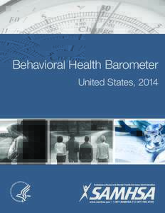 Behavioral Health Barometer United States, 2014 Acknowledgments This report was prepared for the Substance Abuse and Mental Health Services Administration (SAMHSA) by RTI International under contract No. 283–07–0208