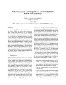 CDE: Using System Call Interposition to Automatically Create Portable Software Packages Philip J. Guo and Dawson Engler Stanford University April 5, 2011 (This technical report is an extended version of our 2011 USENIX A