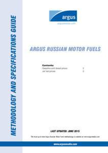 Methodology and specifications guide  Argus Russian motor fuels Contents: Gasoline and diesel prices Jet fuel prices 