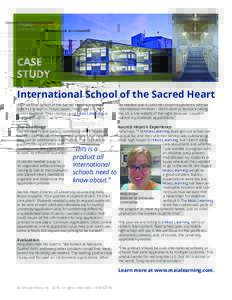CASE STUDY International School of the Sacred Heart International School of the Sacred Heart is a private girls’ k­12 school in Tokyo, Japan. They have 175 high school students. They started using Maia Learning in