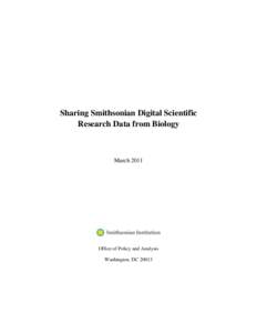 Sharing Smithsonian Digital Scientific Research Data from Biology March[removed]Office of Policy and Analysis