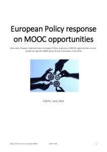 European Policy response on MOOC opportunities Overview of papers representing a European Policy response on MOOC opportunities as pr esented during the HOME policy forum in Brussels, June 2016 EADTU, June 2016