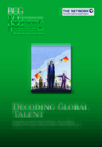 Decoding Global Talent 200,000 Survey Responses on Global Mobility and Employment Preferences  The Boston Consulting Group (BCG) is a global management consulting firm and the world’s