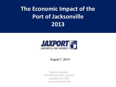 The Economic Impact of the Port of Jacksonville 2013 August 7, 2014