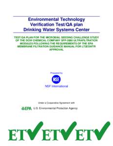 TEST/QA PLAN FOR THE MICROBIAL SEEDING CHALLENGE STUDY OF THE DOW CHEMICAL COMPANY SFP-2880 ULTRAFILTRATION MODULES FOLLOWING THE REQUIREMENTS OF THE EPA MEMBRANE FILTRATION GUIDANCE MANUAL FOR LT2ESWTR APPROVAL