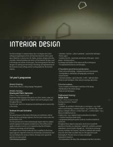 Higher Diploma in  interior Design An interior designer is someone whose role is to imagine and create a setting corresponding to artistic and functional demands within a given space (domestic or social areas). He studie