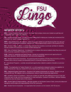Lingo FSU ABBREVIATIONS:  SDRC - Student Disability Resource Center - the resource on campus where your student can get help and