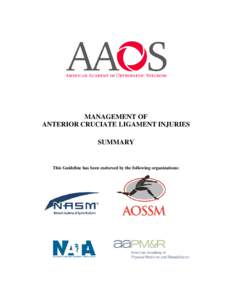 MANAGEMENT OF ANTERIOR CRUCIATE LIGAMENT INJURIES SUMMARY This Guideline has been endorsed by the following organizations: