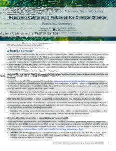 Ocean Protection Council Science Advisory Team Workshop  Readying California’s Fisheries for Climate Change Workshop Summary February 25, 2015, 10:00AM – 5:00PM Hosted by California Ocean Science Trust