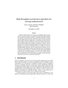 High throughput asynchronous algorithms for message authentication Scott A Crosby and Dan S. Wallach Rice University December 14, 2010 Abstract