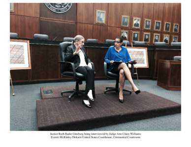 Justice Ruth Bader Ginsburg being interviewed by Judge Ann Claire Williams Everett McKinley Dirksen United States Courthouse, Ceremonial Courtroom 