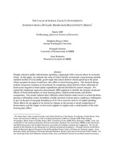 THE VALUE OF SCHOOL FACILITY INVESTMENTS: EVIDENCE FROM A DYNAMIC REGRESSION DISCONTINUITY DESIGN * March 2009 Forthcoming, Quarterly Journal of Economics Stephanie Riegg Cellini George Washington University